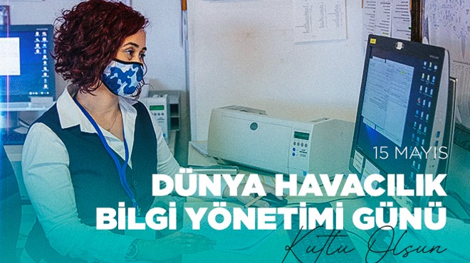 15 MAYIS DÜNYA HAVACILIK BİLGİ YÖNETİMİ GÜNÜ