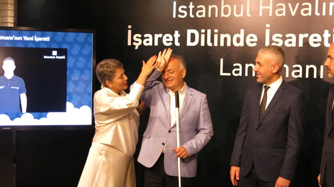 İSTANBUL HAVALİMANI İŞARET DİLİNİ SEÇTİ