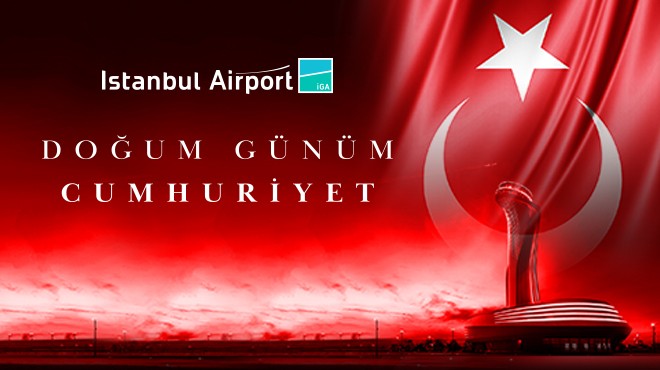 İSTANBUL HAVALİMANI'NIN İKİNCİ DOĞUM GÜNÜ