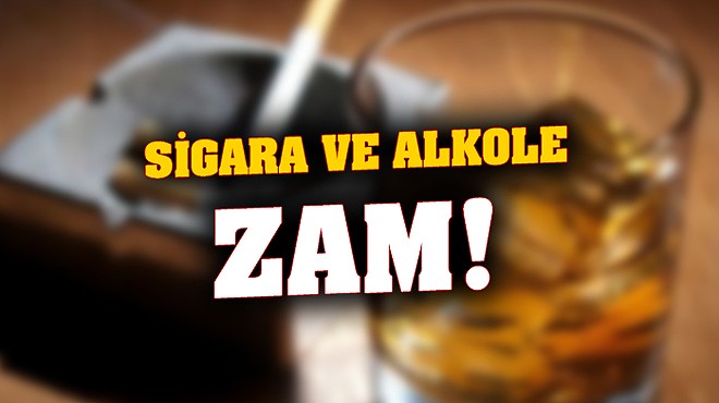 SİGARA VE ALKOLE ÖTV ZAMMI !