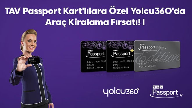 TAV PASSPORT-YOLCU360 İŞ BİRLİĞİ
