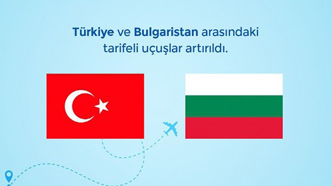 TÜRKİYE VE BULGARİSTAN ARASINDAKİ UÇUŞLAR ARTIRILDI