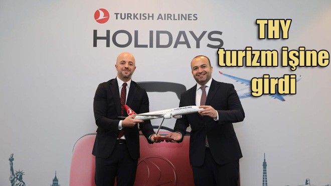 ‘TURKISH AIRLINES HOLIDAYS' KURULDU