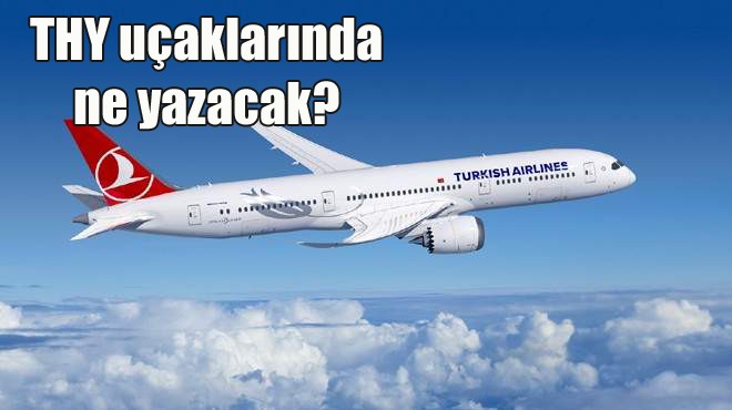 TURKISH AIRLINES YAZISI TARİH OLUYOR!