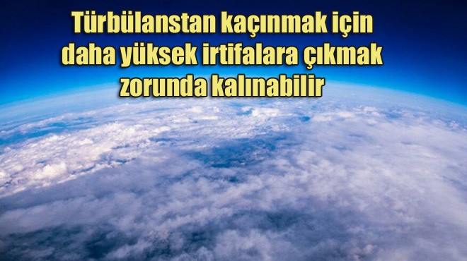 UÇAKLAR DAHA YÜKSEKTEN UÇABİLİR