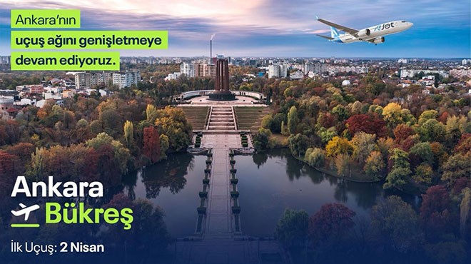 AJET’İN ANKARA-BÜKREŞ HATTI AÇILDI