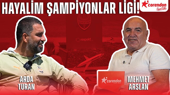 ARDA TURAN: ŞAMPİYONLAR LİGİ’Nİ KAZANMAK İSTİYORUM