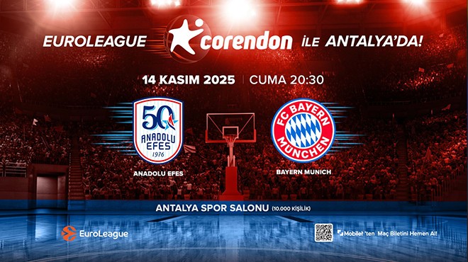EUROLEAGUE HEYECANI İLK KEZ ANTALYA’DA!