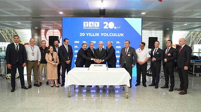 TAV İZMİR’DE 20. YILINI KUTLUYOR