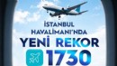 İSTANBUL HAVALİMANI’NDA YENİ REKOR